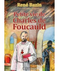 Petite vie de Charles de Foucauld