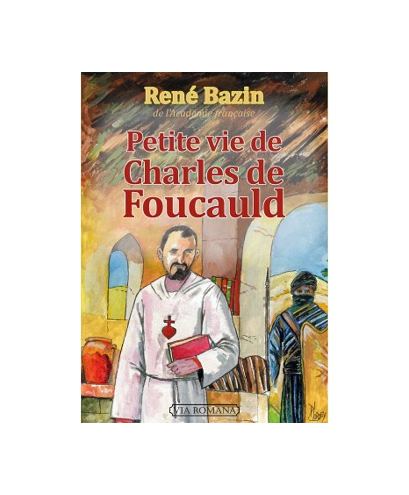 Petite vie de Charles de Foucauld