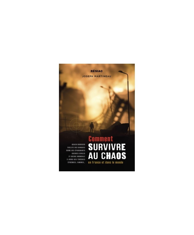 Comment SURVIVRE AU CHAOS en France et dans le monde