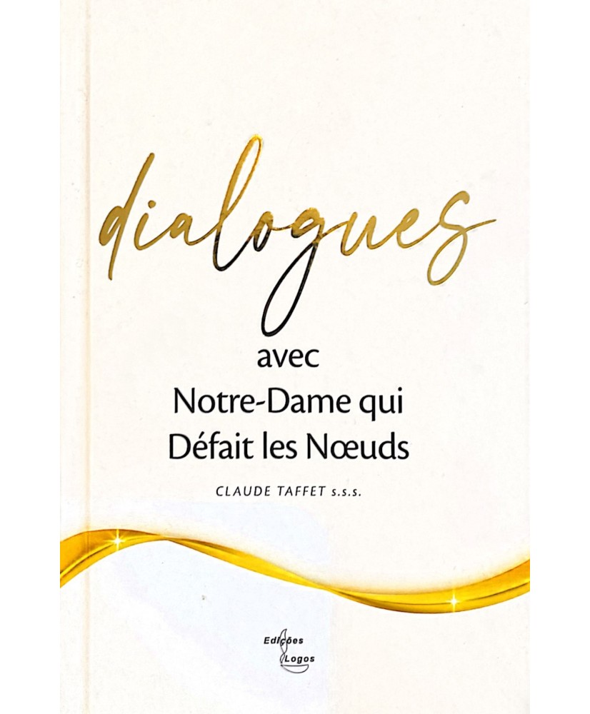 Dialogues avec Notre Dame qui Défait les Noeuds